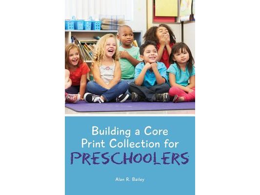 Building a Core Print Collection for Preschoolers