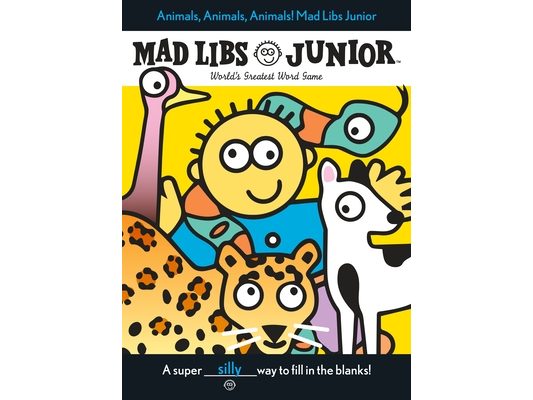 Animals, Animals, Animals! Mad Libs Junior: World's Greatest Word Game