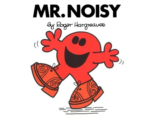 Mr. Noisy