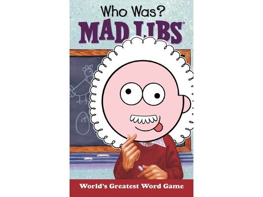 Who Was? Mad Libs: World's Greatest Word Game