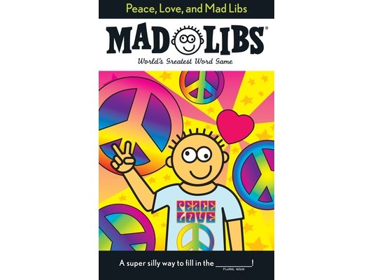 Peace, Love, and Mad Libs: World's Greatest Word Game