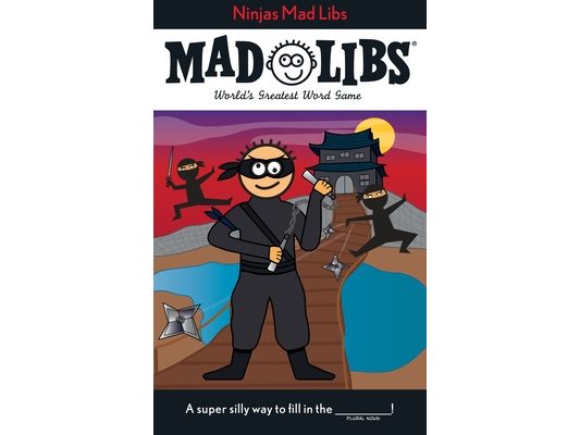 Ninjas Mad Libs: World's Greatest Word Game