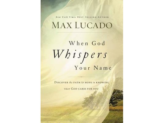When God Whispers Your Name: Discover the Path to Hope in Knowing That God Cares for You