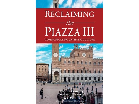 Reclaiming the Piazza III: Catholic Culture and the New Evangelisation