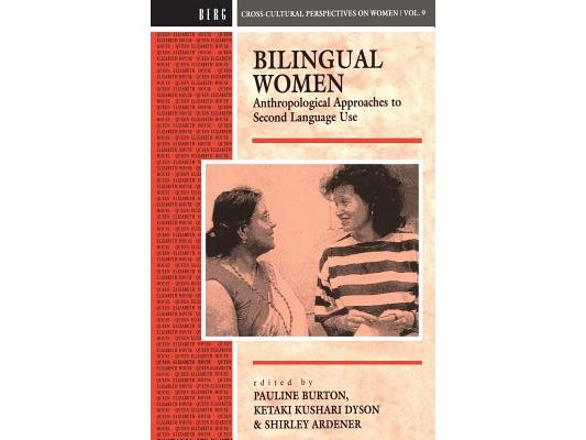 Bilingual Women: Anthropological Approaches to Second Language Use