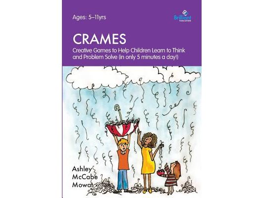 Crames - Creative Games to Help Children Learn to Think and Problem Solve (in Only 5 Minutes a Day!)