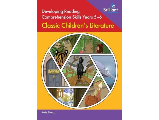 Developing Reading Comprehension Skills Years 5-6: Classic Children's Literature