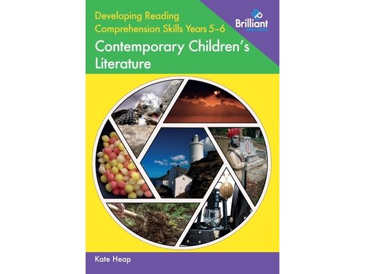 Developing Reading Comprehension Skills Years 5-6: Contemporary Children's Literature