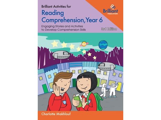 Brilliant Activities for Reading Comprehension, Year 6: Engaging Stories and Activities to Develop Comprehension Skills
