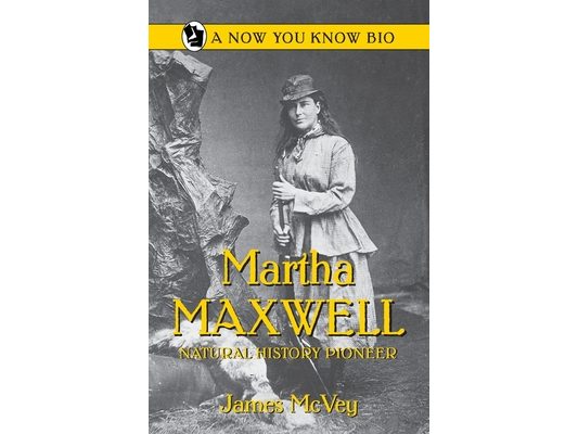 Martha Maxwell: Natural History Pioneer