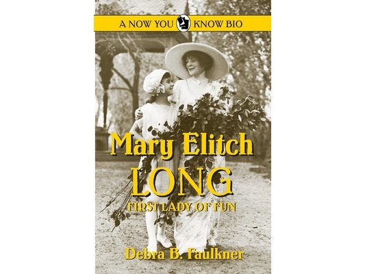 Mary Elitch Long: First Lady of Fun