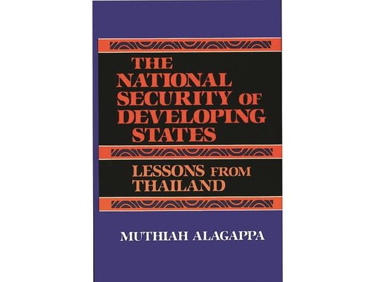 The National Security of Developing States: Lessons from Thailand