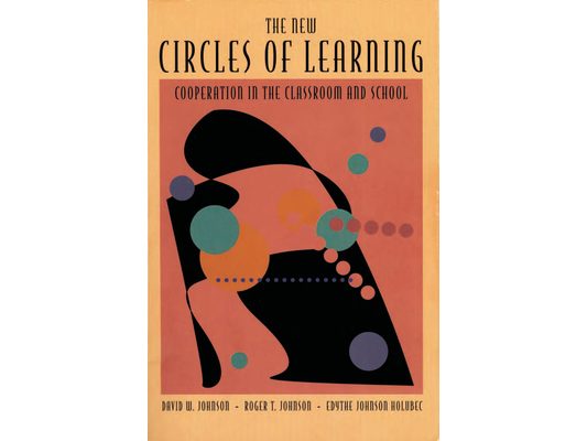 The New Circles of Learning: Cooperation in the Classroom and School