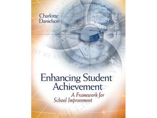 Enhancing Student Achievement: A Framework for School Improvement