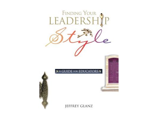 Finding Your Leadership Style: A Guide for Educators