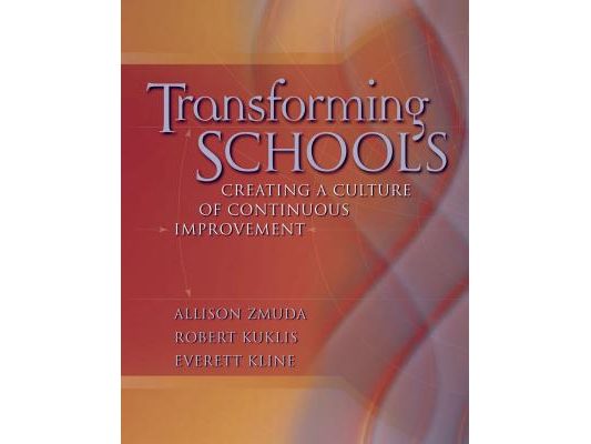 Transforming Schools: Creating a Culture of Continuous Improvement