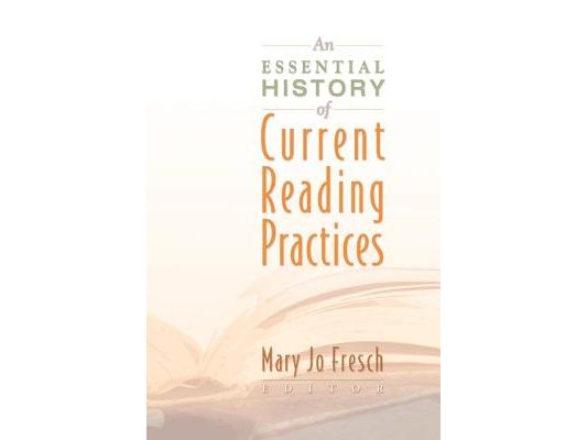 An Essential History of Current Reading Practices