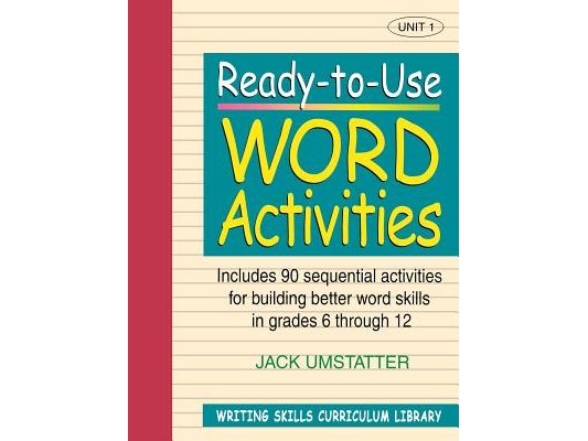 Ready-To-Use Word Activities: Unit 1, Includes 90 Sequential Activities for Building Better Word Skills in Grades 6 Through 12