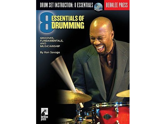 Eight Essentials of Drumming: Grooves, Fundamentals, and Musicianship
