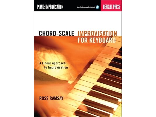 Chord-Scale Improvisation for Keyboard: A Linear Approach to Improvisation [With CD (Audio)]