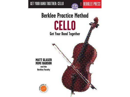 Berklee Practice Method: Cello: Get Your Band Together [With CD (Audio)]