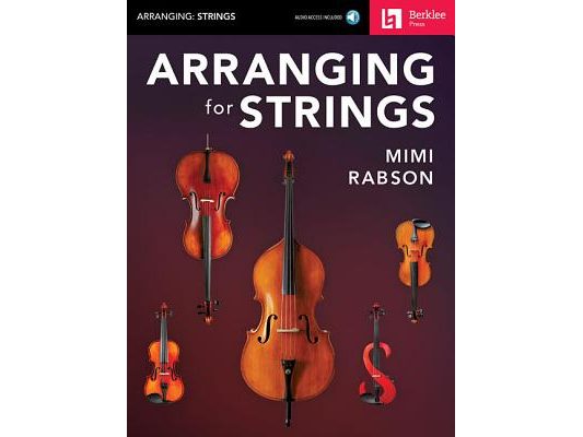 Arranging for Strings Berklee Guide String Orchestra Sheet Music Learn String Arranging for Violin, Viola, Cello, and Bass Composition Techniques for