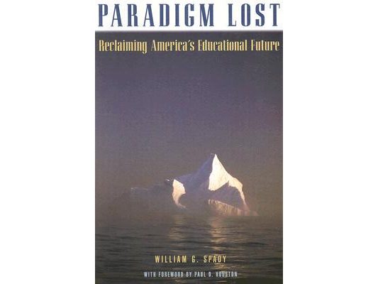 Paradigm Lost: Leading America Beyond Its Fear of Educational Change