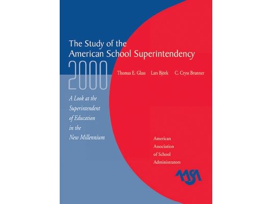 Study of the American Superintendency, 2000: A Look at the Superintendent of Education in the New Millennium