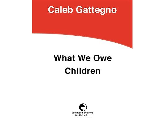 What We Owe Children: The Subordination of Teaching to Learning