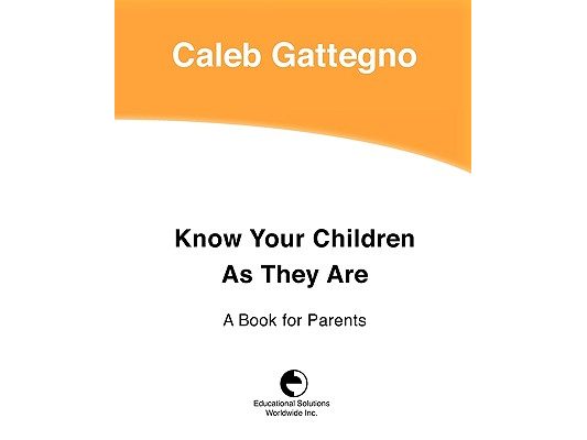 Know Your Children as They Are: A Book for Parents