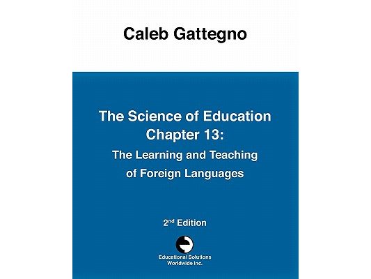 The Science of Education Chapter 13: The Learning and Teaching of Foreign Languages