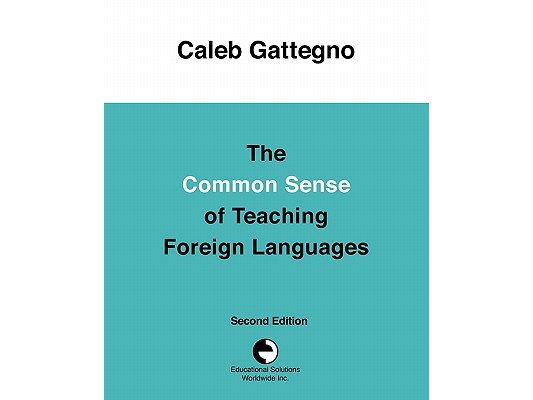 The Common Sense of Teaching Foreign Languages