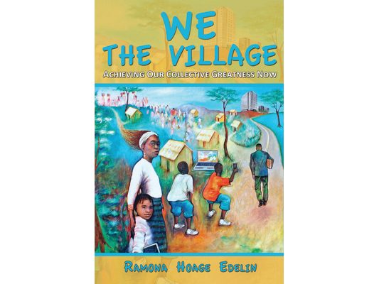 We the Village: Achieving Our Collective Greatness Now