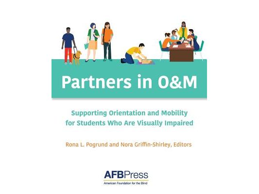 Partners in O&M: Supporting Orientation and Mobility for Students Who Are Visually Impaired