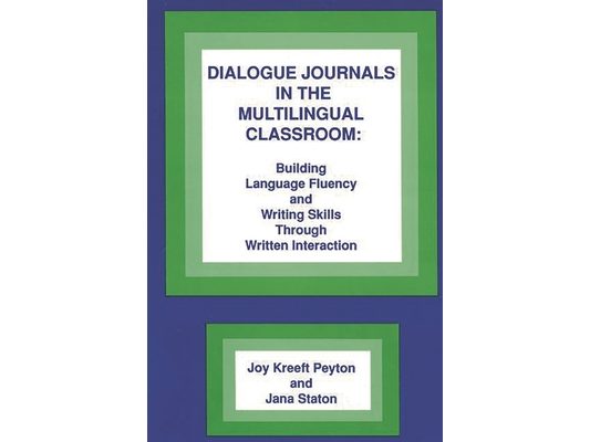 Dialogue Journals in the Multilingual Classroom: Building Language Fluency and Writing Skills Through Written Interaction