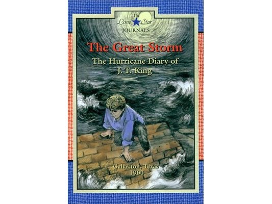 The Great Storm: The Hurricane Diary of J. T. King, Galveston, Texas, 1900