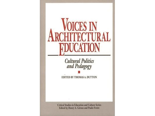 Voices in Architectural Education: Cultural Politics and Pedagogy