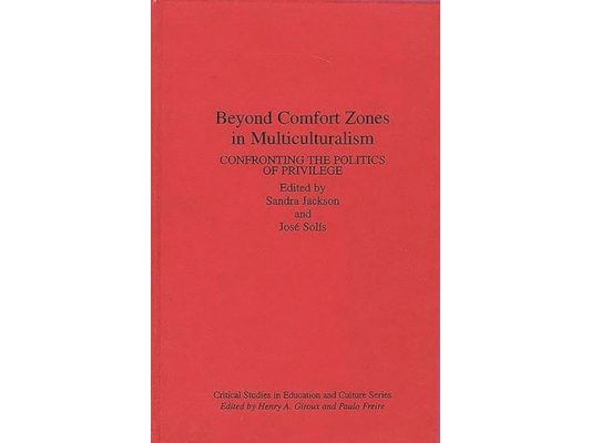 Beyond Comfort Zones in Multiculturalism: Confronting the Politics of Privilege