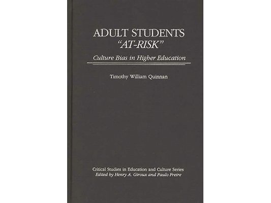 Adult Students At-Risk: Culture Bias in Higher Education