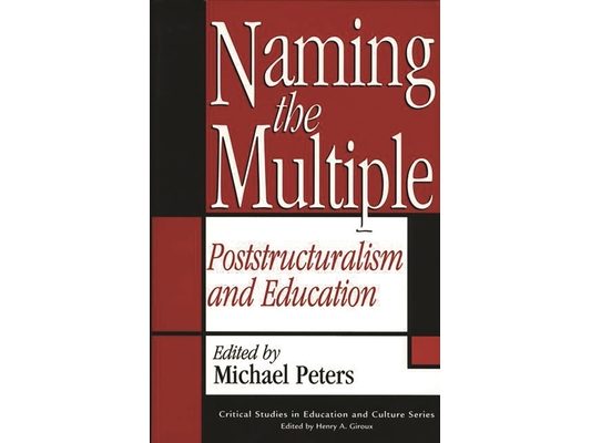 Naming the Multiple: Poststructuralism and Education