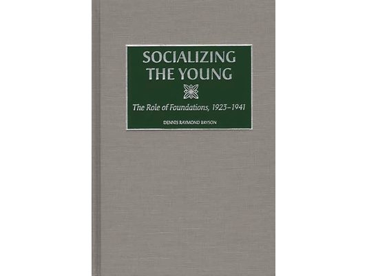 Socializing the Young: The Role of Foundations, 1923-1941