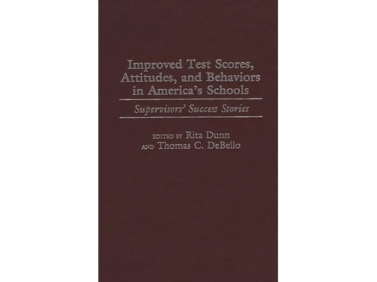 Improved Test Scores, Attitudes, and Behaviors in America's Schools: Supervisors' Success Stories