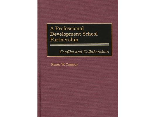 A Professional Development School Partnership: Conflict and Collaboration