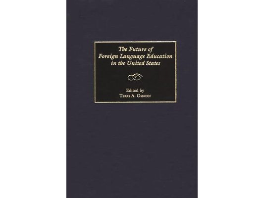 The Future of Foreign Language Education in the United States