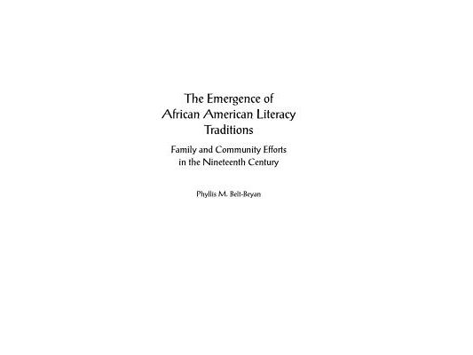 The Emergence of African American Literacy Traditions: Family and Community Efforts in the Nineteenth Century