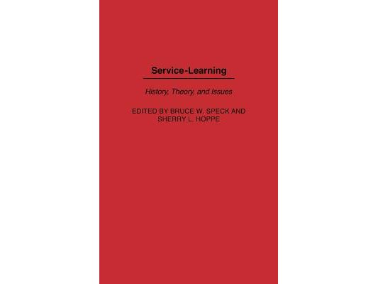 Service-Learning: History, Theory, and Issues