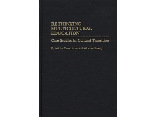 Rethinking Multicultural Education: Case Studies in Cultural Transition