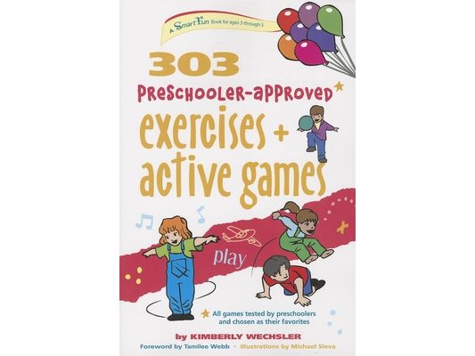303 Preschooler-Approved Exercises and Active Games