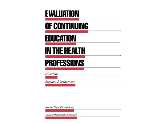 Evaluation of Continuing Education in the Health Professions