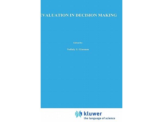 Evaluation in Decision Making: The Case of School Administration
